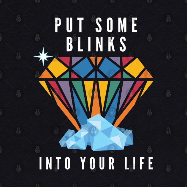 Put Some Blinks Into Your Life by After Daylight Project